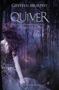 Quiver (Arrowed #3) by Gryffin Murphy