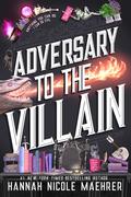 Adversary to the Villain (Assistant to the Villain #4) by Hannah Nicole Maehrer
