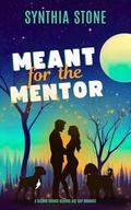 Meant for the Mentor by Synthia Stone