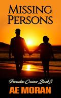 Missing Persons: A Steamy Alpha Male Cruise Ship Contemporary Romance novel (Paradise Cruises #3) by A.E. Moran