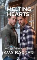 Melting Hearts: A Steamy Forced-Proximity MM Romance (Millbrook Men #8) by Ava Baxter