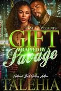 Gift Wrapped By A Savage (Gift Wrapped Romance Christmas #5) by Talehia