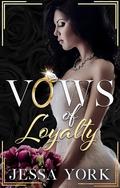 Vows of Loyalty (The Sovrano Mafia Empire #3) by Jessa York