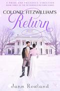 Colonel Fitzwilliam's Return (Netherfield Returns #3) by Jann Rowland