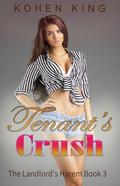 Tenant's Crush: A Slice of Life Men's Romance (The Landlord's Harem #3) by Kohen King
