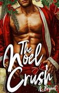 The Noel Crush (The Noel #3) by K Bryant