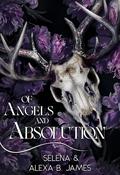 Of Angels & Absolution by Selena ., Alexa B. James