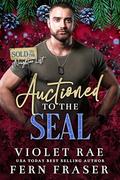 Auctioned to the SEAL (Sold to the Naughtier List #7) by Fern Fraser