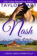 Nash: Second Chance Billionaire Romance (Cross Creek Wyoming Ranch Romances #6) by Taylor Hart