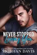 Never Stopped Loving You by Siobhan Davis, Wander Aguiar