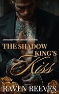 The Shadow King's Kiss (The De Luca Empire #1) by Raven Reeves