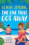 The One That Got Away by Olivia Spring