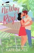 No Way, Rosé: A Pour Decisions Romance (POUR DECISIONS #1) by Kate Davies