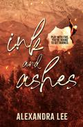 Ink and Ashes by Alexandra Lee