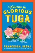 Welcome to Glorious Tuga (Tuga Trilogy #1) by Francesca Segal