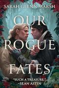 Our Rogue Fates by Sarah Glenn Marsh