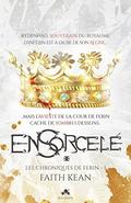 Ensorcelé (Les chroniques de Ferin #1) by Faith Kean
