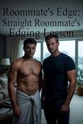 Roommate's Edge: Straight to Gay First Time MM Erotica by Eric Knight