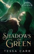 Shadows of Green (Cape Danger #3) by Tessa Carr