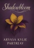 Shadowbloom by Aryasa Kylie Partreay