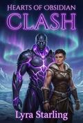 Hearts of Obsidian CLASH: Book 4 by Lyra Starling