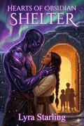 Hearts of Obsidian SHELTER: Book 5 by Lyra Starling