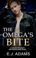 The Omega's Bite: A Dark Forced-Proximity MM Mafia Omegaverse Romance by E.J. Adams