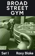 Broad Street Gym: Set 1 by Roxy Blake