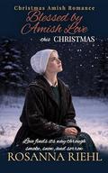 Blessed by Amish Love this Christmas (Amish Love found at Christmas #3) by Rosanna Riehl