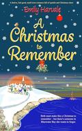 A Christmas to Remember: A festive, feel good, small town romance full of sparkle and Christmas cheer by Emily Harvale