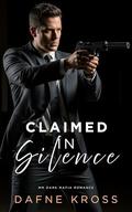 Claimed in Silence: MM Dark Mafia Romance by Dafne Kross