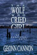 The Wolf Who Cried Girl (Underdogs #10) by Geonn Cannon