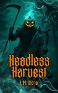 Headless Harvest by L.M. Stone