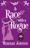 A Race With a Rogue (The Truxtons Historical Romances #2) by Rebekah Johnson