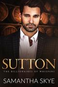Sutton (The Billionaires of Whispers #5) by Samantha Skye