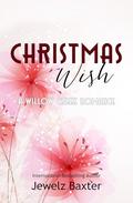 Christmas Wish: A Willow Creek Romance by Jewelz Baxter