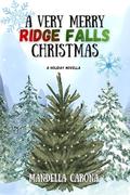 A Very Merry Ridge Falls Christmas by Mandella Carona