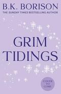 Grim Tidings (Ghosted #2) by B.K. Borison