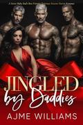 Jingled by Daddies: A Secret Baby, Dad's Best Friends, Christmas, Reverse Harem Romance by Ajme Williams