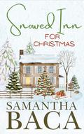 Snowed Inn For Christmas (Silver Falls #1) by Samantha Baca