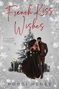 French Kiss Wishes by Robbi Renee
