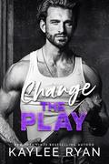 Change the Play by Kaylee Ryan