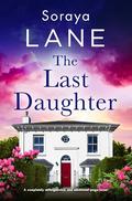 The Last Daughter by Soraya Lane
