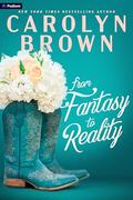 From Fantasy to Reality by Carolyn Brown