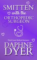 Smitten with the Orthopedic Surgeon: Keegan and Bridgette's heartwarming small town romance (Third Coast Medical #1) by Daphne Dyer