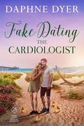 Fake Dating the Cardiologist (Third Coast Medical #3) by Daphne Dyer
