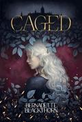 Caged by Bernadette Blackthorn