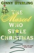 The Mascot Who Stole Christmas: A Hockey Christmas Romance Short Story by Ginny Sterling