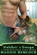 Watcher's Omega: A M/M MPREG Romance Set on Hemlock Mountain by Maggie Hemlock