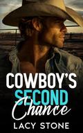 Cowboy's Second Chance: An Enemies to Lovers Opposites Attract Romance by Lacy Stone